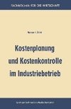 Kostenplanung und Kostenkontrolle im Industriebetrieb