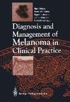 Diagnosis and Management of Melanoma in Clinical Practice