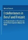 Erzieherinnen in Beruf und Freizeit