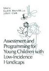 Assessment and Programming for Young Children with Low-Incidence Handicaps