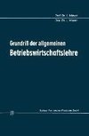 Grundriß der allgemeinen Betriebswirtschaftslehre