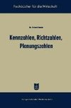 Kennzahlen, Richtzahlen, Planungszahlen