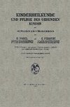 Kinderheilkunde und Pflege des Gesunden Kindes für Schwestern und Fürsorgerinnen