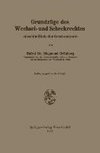 Grundzüge des Wechsel- und Scheckrechtes einschließlich der Gesetzestexte