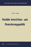 Flexible Investitions- und Finanzierungspolitik