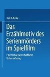 Das Erzählmotiv des Serienmörders im Spielfilm