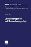 Umweltmanagement und Unternehmungserfolg