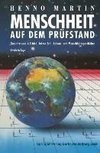 Menschheit auf dem Prüfstand