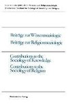 Beiträge zur Wissenssoziologie, Beiträge zur Religionssoziologie / Contributions to the Sociology of Knowledge Contributions to the Sociology of Religion