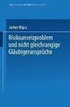 Risikoanreizproblem und nicht gleichrangige Gläubigeransprüche