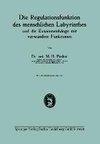 Die Regulationsfunktion des menschlichen Labyrinthes und die Zusammenhänge mit verwandten Funktionen