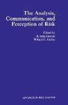 The Analysis, Communication, and Perception of Risk