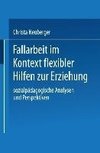 Fallarbeit im Kontext flexibler Hilfen zur Erziehung