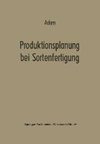 Produktionsplanung bei Sortenfertigung