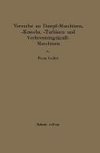 Anleitung zur Durchführung von Versuchen an Dampfmaschinen, Dampfkesseln, Dampfturbinen und Verbrennungskraftmaschinen