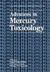 Advances in Mercury Toxicology