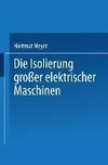 Die Isolierung großer elektrischer Maschinen