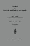 Lehrbuch der Muskel- und Gelenkmechanik