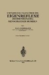 Untersuchungen über die Eigenreflexe (Sehnenreflexe) Menschlicher Muskeln