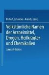 Volkstümliche Namen der Arzneimittel, Drogen, Heilkräuter und Chemikalien