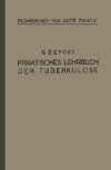 Praktisches Lehrbuch der Tuberkulose