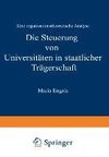 Die Steuerung von Universitäten in staatlicher Trägerschaft