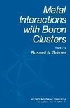 Metal Interactions with Boron Clusters