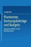 Plankosten, Deckungsbeiträge und Budgets