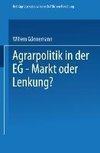 Agrarpolitik in der EG - Markt oder Lenkung?