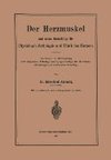 Der Herzmuskel und seine Bedeutung für Physiologie, Pathologie und Klinik des Herzens