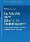 Das Politikfeld innere Sicherheit im Integrationsprozess