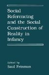 Social Referencing and the Social Construction of Reality in Infancy