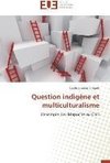 Question indigène et multiculturalisme