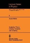 Scattering Theory: Unitarity, Analyticity and Crossing