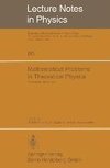 Mathematical Problems in Theoretical Physics