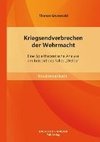 Kriegsendverbrechen der Wehrmacht: Eine Spieltheoretische Analyse am Beispiel des Falles 