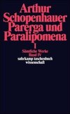 Parerga und Paralipomena I. Kleine philosophische Schriften