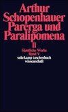 Parerga und Paralipomena II. Kleine philosophische Schriften