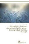 Modeling of wheat growth and yield under the expected climate change