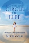 Balancing Your Circle of Life Creating Your Lifestyle, Relationships, and Happiness with Intention