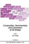 Composition, Geochemistry and Conversion of Oil Shales