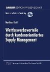 Wettbewerbsvorteile durch kundenorientiertes Supply Management