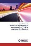 Novel On-chip Helical Antenna for 77GHz Automotive Radars