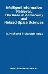 Intelligent Information Retrieval: The Case of Astronomy and Related Space Sciences