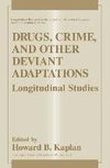 Drugs, Crime, and Other Deviant Adaptations