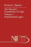 The Semantic Foundations of Logic Volume 1: Propositional Logics