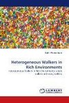 Heterogeneous Walkers in Rich Environments