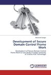 Development of Secure Domain Control Frame Work