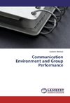 Communication Environment and Group Performance