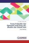 Fuzzy B-double star Opensets and fuzzy chi-double star Closed Sets